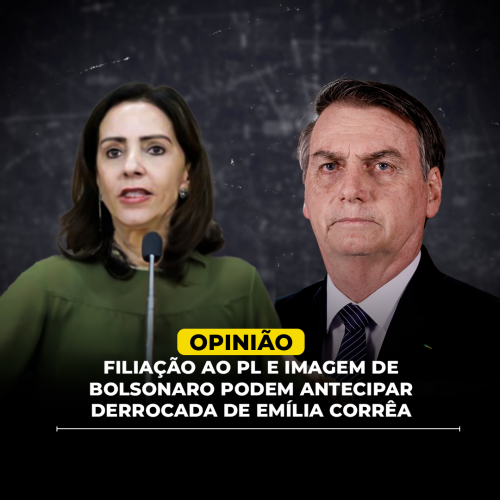 Filiação ao PL e imagem de Bolsonaro podem antecipar derrocada de Emília Corrêa