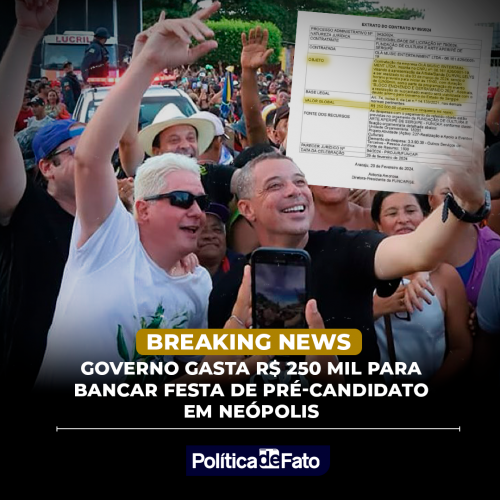 Governo gasta R$ 250 mil para bancar festa de pré-candidato em Neópolis