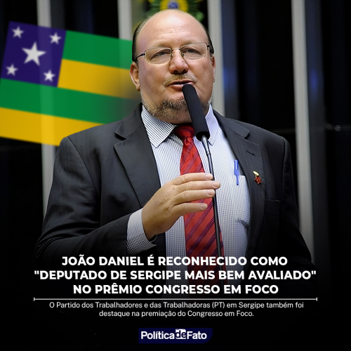 João Daniel é reconhecido como "Deputado de Sergipe mais bem avaliado" no Prêmio Congresso em Foco