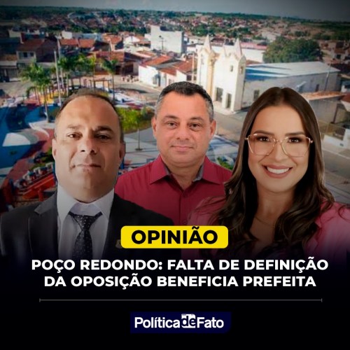 Poço Redondo: falta de definição da oposição beneficia prefeita