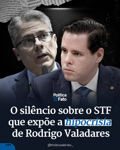 O silêncio sobre o STF que expõe a hipocrisia de Rodrigo Valadares