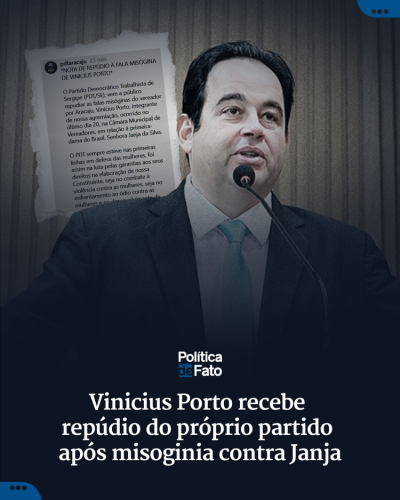 Vinicius Porto recebe repúdio do próprio partido após misoginia contra Janja