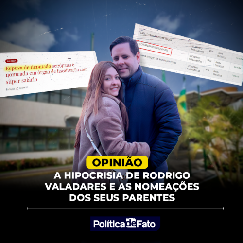 A hipocrisia de Rodrigo Valadares e as nomeações dos seus parentes
