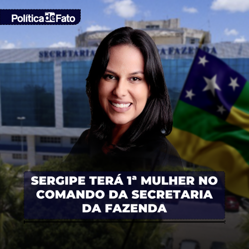 Sergipe terá 1ª mulher no comando da Secretaria da Fazenda