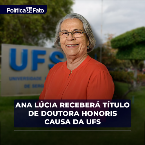 Ana Lúcia receberá título de Doutora Honoris Causa da UFS