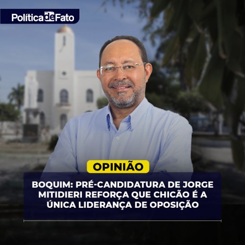 Boquim: Pré-candidatura de Jorge Mitidieri reforça que Chicão é a única liderança de oposição