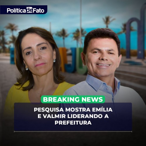 Pesquisa mostra Emília e Valmir liderando a prefeitura de Aracaju