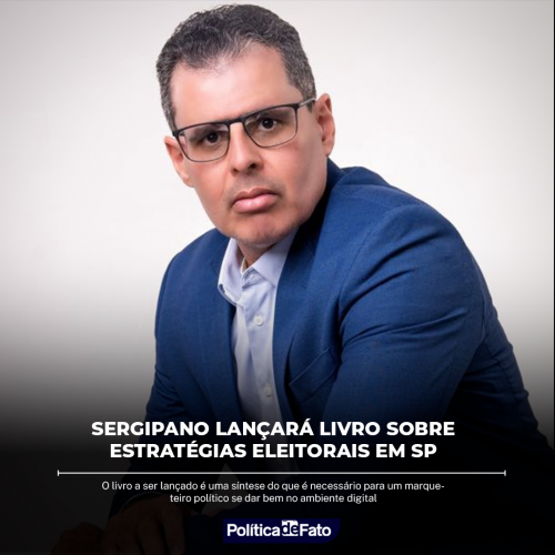 Sergipano lançará livro sobre estratégias eleitorais em SP