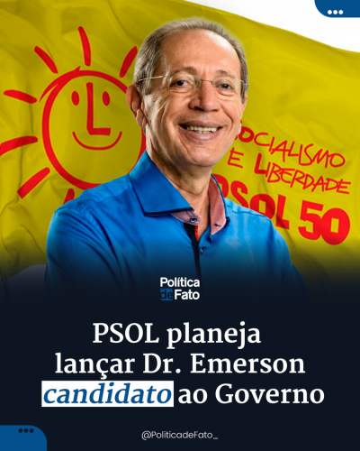 PSOL planeja lançar Dr. Emerson candidato ao Governo