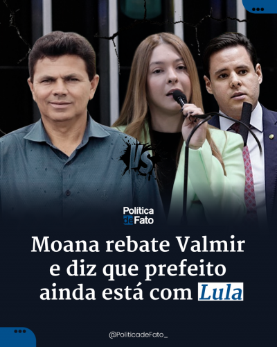 Moana rebate Valmir e diz que prefeito ainda está com Lula