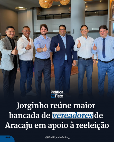 Jorginho reúne maior bancada de vereadores de Aracaju em apoio à sua reeleição