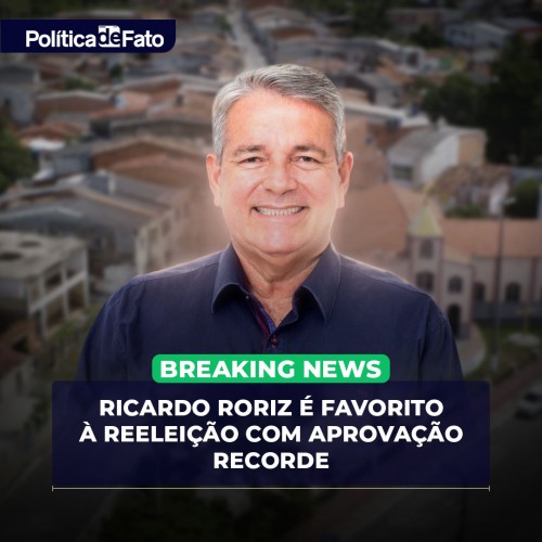 Ricardo Roriz é favorito à reeleição com aprovação recorde