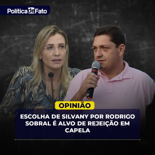 Escolha de Silvany por Rodrigo Sobral é alvo de rejeição em Capela