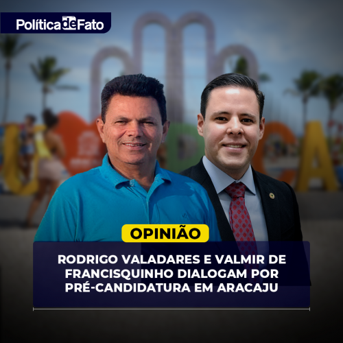 Rodrigo Valadares e Valmir de Francisquinho dialogam por pré-candidatura em Aracaju