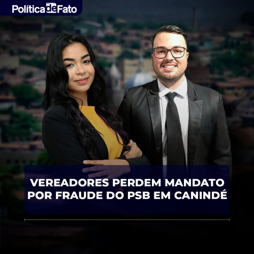 Vereadores perdem mandato por fraude do PSB em Canindé